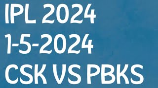 IPL 2024,CSK VS PBKS, 1-5-2024