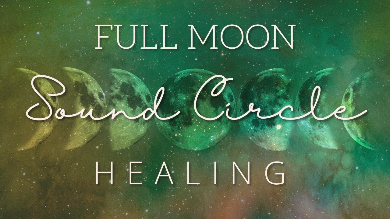 June 2023 Full Moon Sound Healing