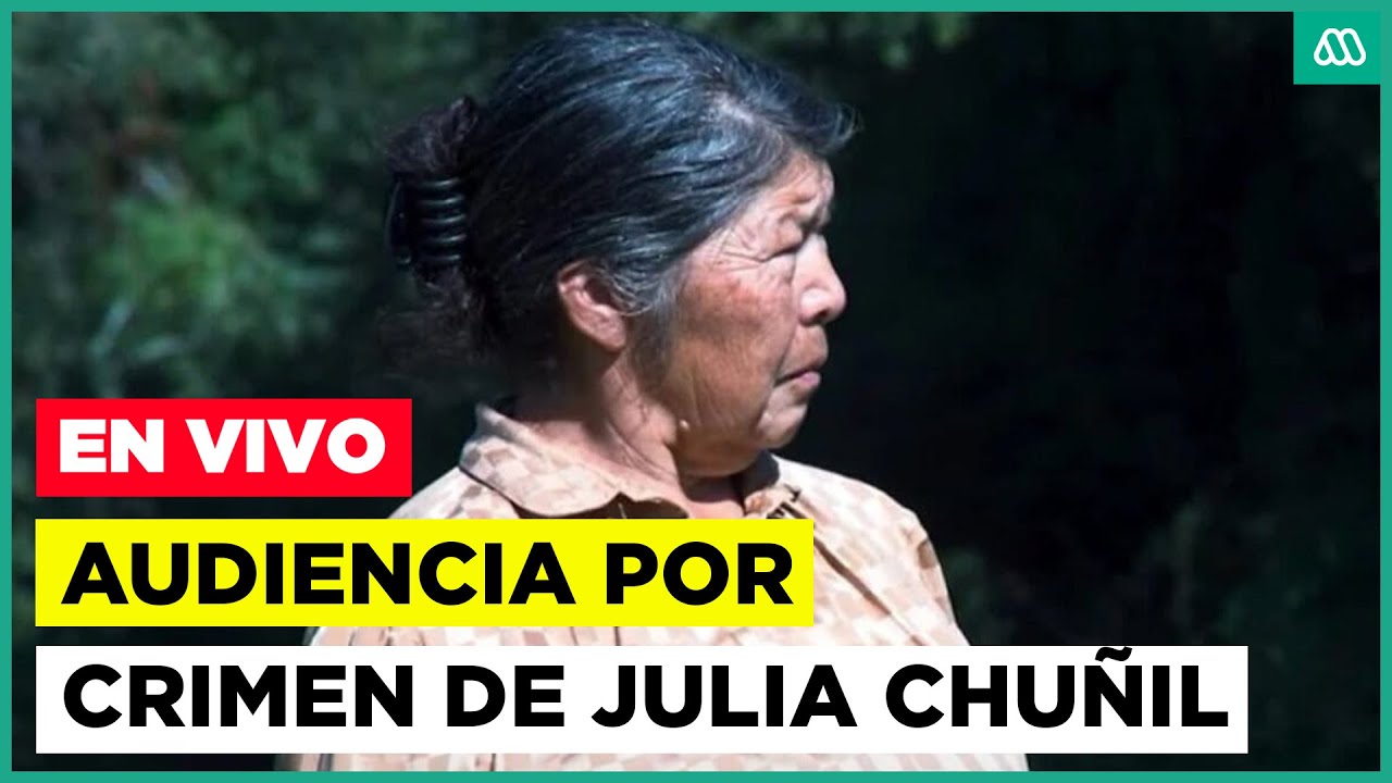 EN VIVO | Audiencia por crimen de dirigenta mapuche Julia Chuñil