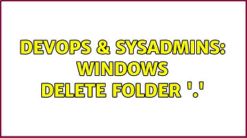 DevOps & SysAdmins: Windows Delete Folder 