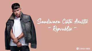 Repvblik - Sandiwara Cinta Akustik (Karoke Lirik Video)