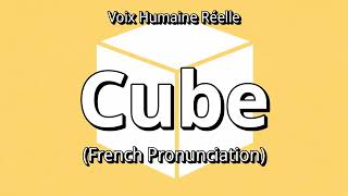 👉 How To Say: Cube - French Pronunciation