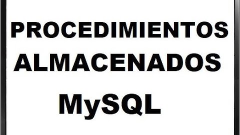 Procedimientos Almacenados en MySQL
