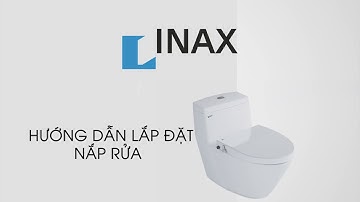 HƯỚNG DẪN LẮP ĐẶT NẮP RỬA CƠ INAX CW-S15VN/BW1