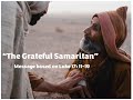 'The Grateful Samaritan" based on Luke 17: 11-19 and given by Joy Borgan