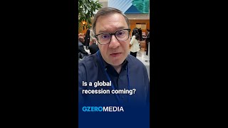 Is a global recession coming? | GZERO Media