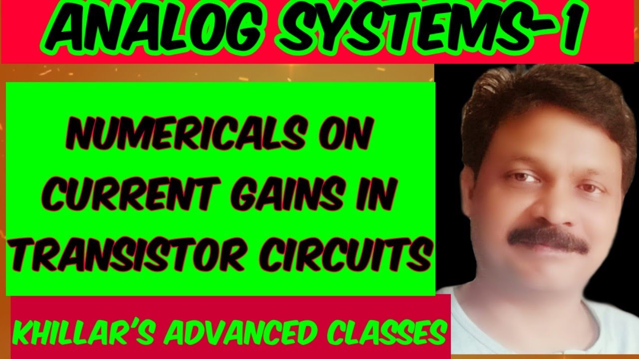 Numericals on current gains in transistor circuits ( Analog systems-1). @ Khillar's Advanced Classes