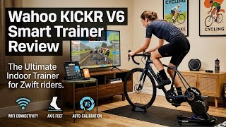 Wahoo KICKR V6 Smart Trainer review - The Ultimate Indoor Trainer for Zwift riders.