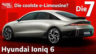 Hyundai Ioniq 6 - die coolste e-Limousine der Welt? I auto motor und sport