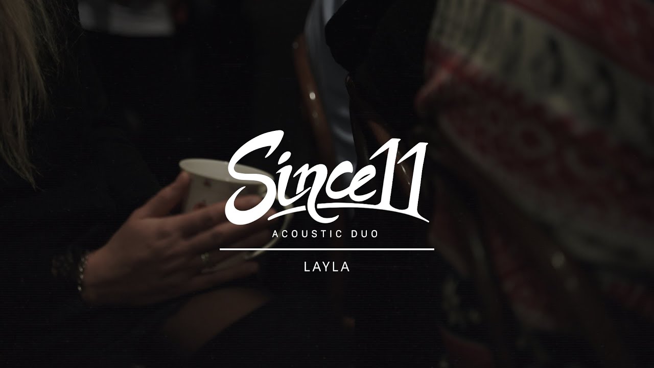 Layla (Live Acoustic Cover) - Since11