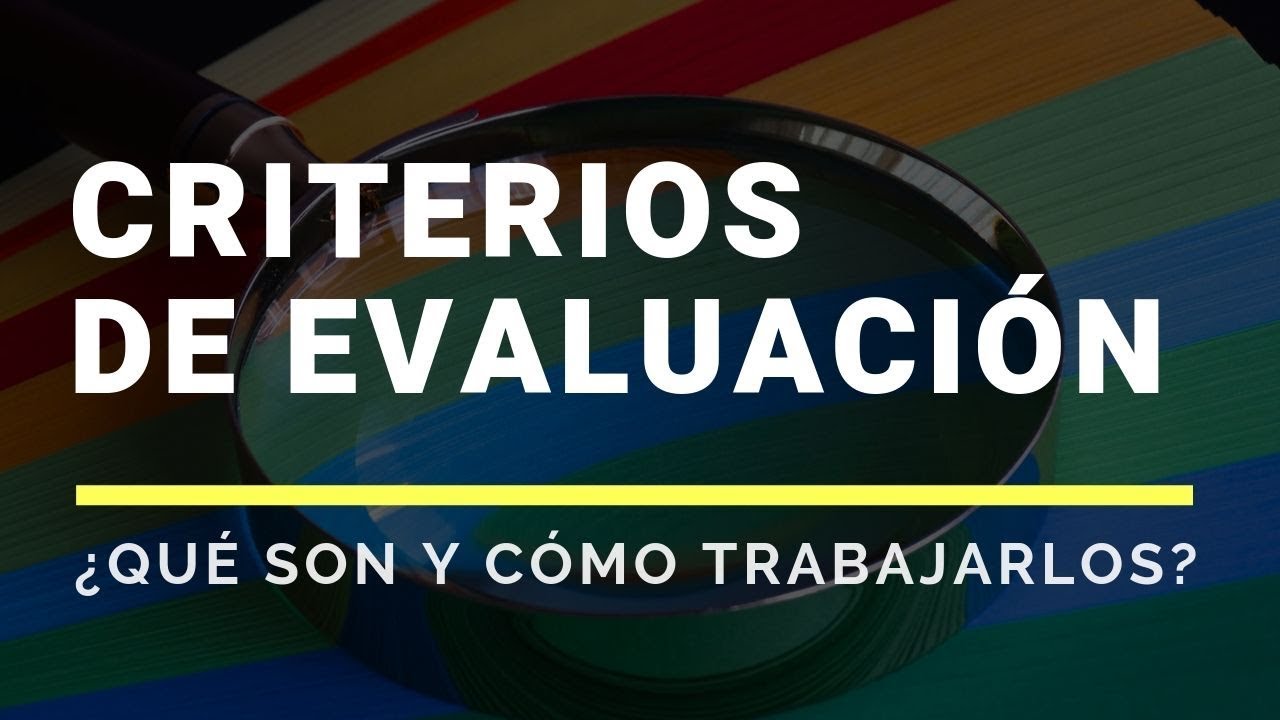 ¿Qué son los CRITERIOS de EVALUACIÓN? | Programación Didáctica