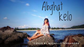 Abghat Kelo - Lorna Cordeiro (Cover by Michelle Fernandes)