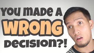 So What if You Make a Wrong Decision?
