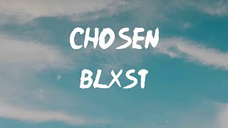 Blxst - Chosen (feat. Ty Dolla $ign) (Lyrics) | Girl, you chosen, fuck it up when you bust wide ope