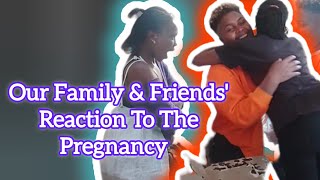 SEE HOW OUR FAMILY AND FRIENDS REACTED TO OUR PREGNANCY 🤭🥰
