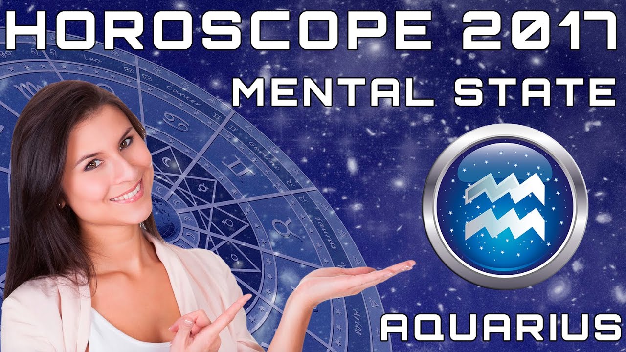 Aquarius 2017 Mental State Horoscope