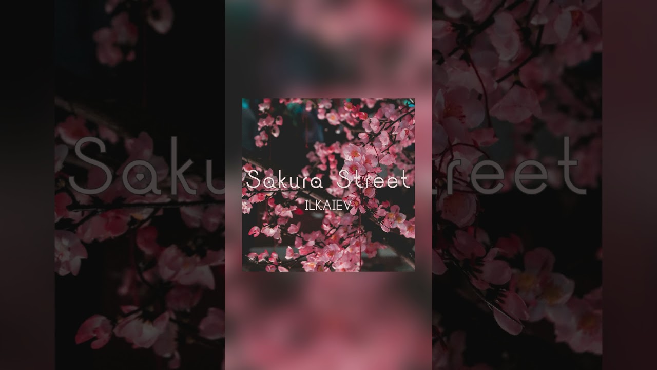 ILKAIEV - Sakura Street