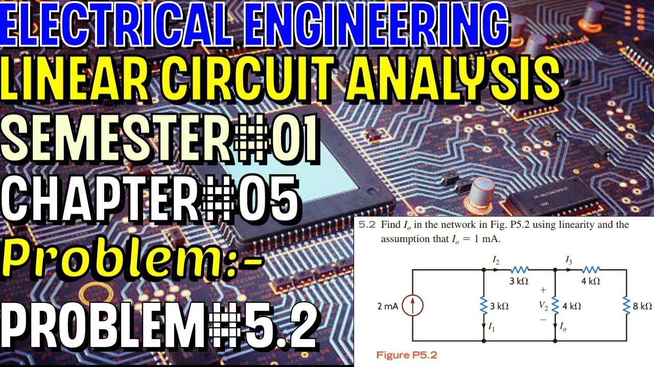 Linear Circuit Analysis | Chapter#05 | Problem#5.2 | Basic Engineering ...