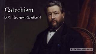 Catechism, by C.H. Spurgeon: Question 14 - What is sin