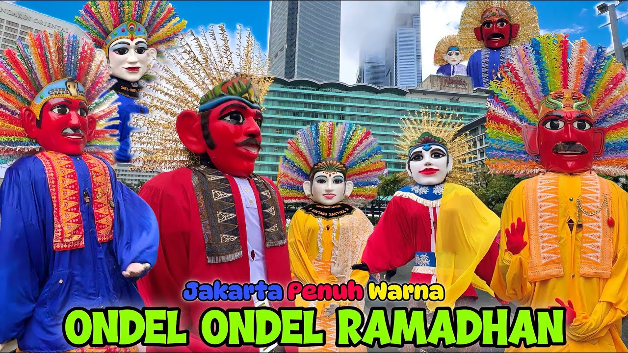 ONDEL ONDEL - RAMADHAN TIBA | MARHABAN YA RAMADHAN 🎉 PARADE ONDEL ONDEL BETAWI DI BUNDARAN HI