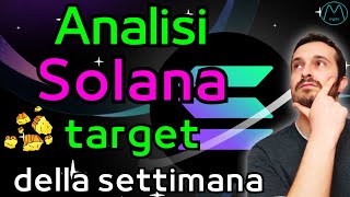 🚀 Analisi Solana: i Target della settimana con Approfondimenti