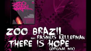 Zoo Brazil feat. Rasmus Kellerman - There Is Hope (Original Mix)