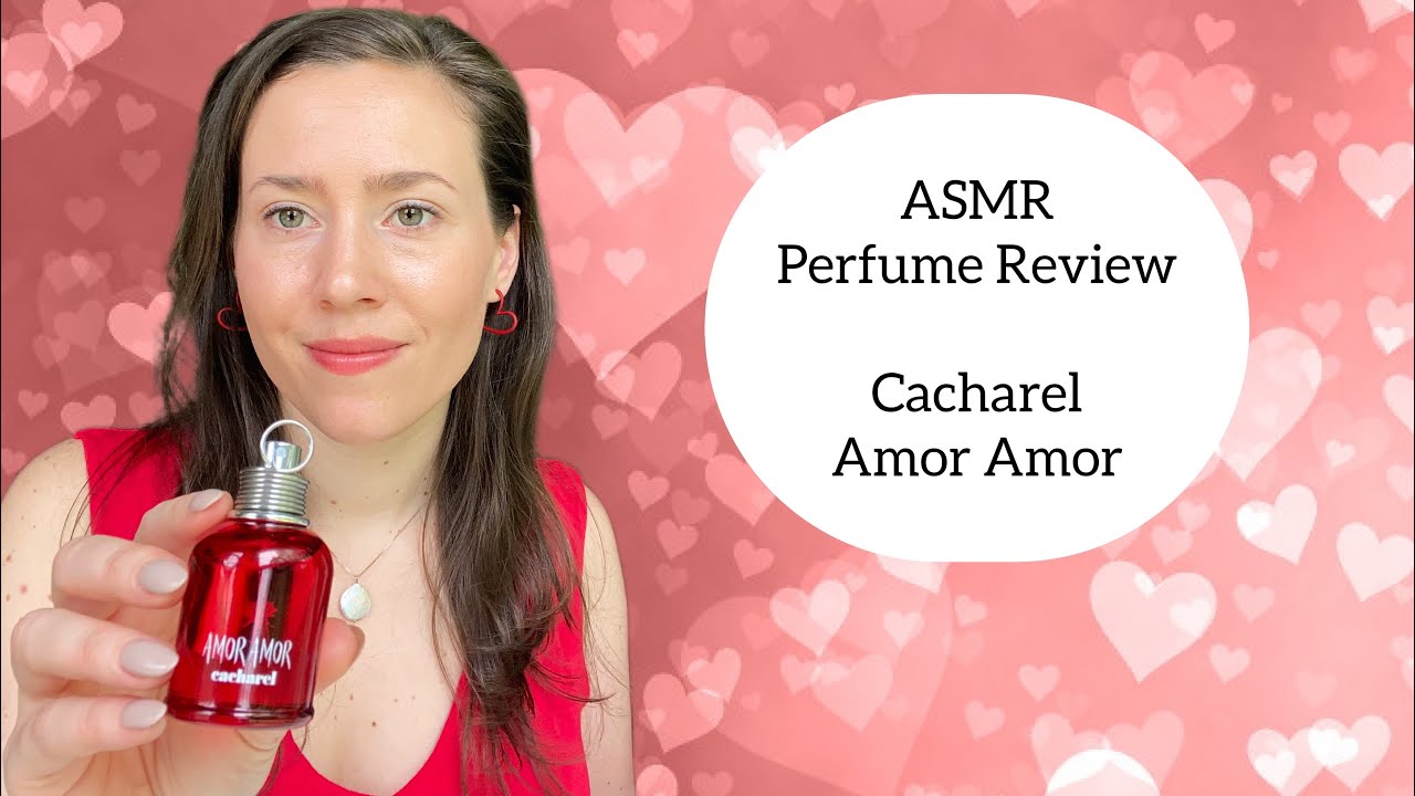 ASMR Perfume Review Cacharel Amor Amor Glass Tapping & Whispers