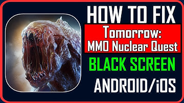Fix Tomorrow: MMO Nuclear Quest Stuck on Black Screen