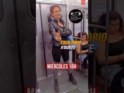 Equilibrio Subte ✌️ Alejandra Gutty • Tango Coaching®