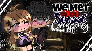 We Met at a School Camping Trip |Original?|GLMM||Read Description