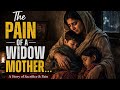 The Painful Story of a Widow Mother 💔 || A Widow Mother’s Sacrifice Will Make You Cry