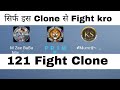 121 Fight Clone Full ok voice जायगी