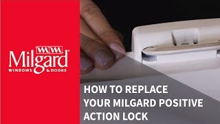How to Replace Your Milgard® Positive Action Lock
