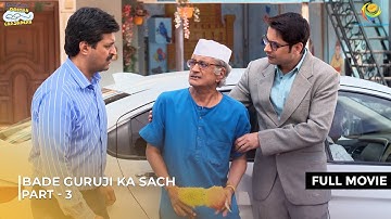 Bade Guruji ka Sach!| FULL MOVIE | Part 3 | Taarak Mehta Ka Ooltah Chashmah