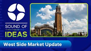 Cleveland's West Side Market is transforming with $70 million project | Sound of Ideas