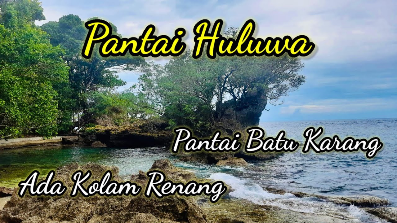 Pantai Huluwa Wakasihu, Maluku Tengah. Pantai Batu Karang yang punya Kolam Renang Alami.