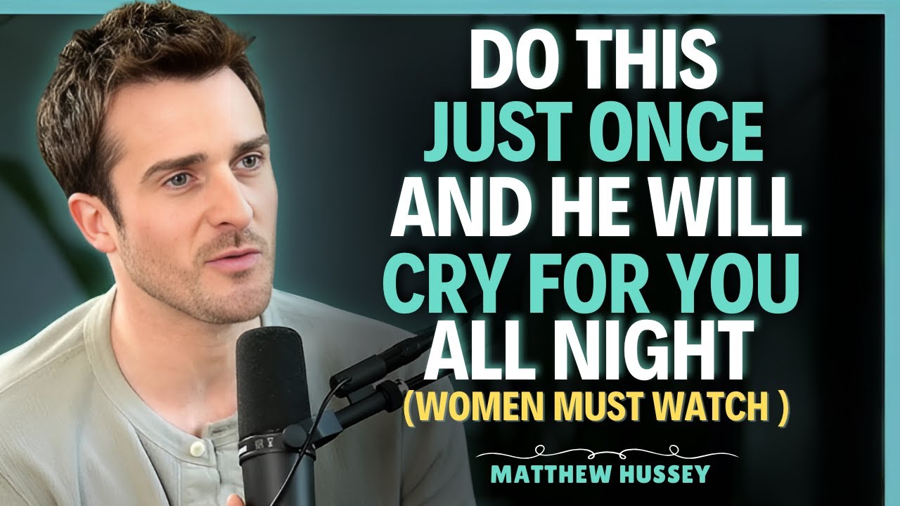 DO THIS ONCE and he will CRY FOR YOU all night… without even knowing WHY || Matthew Hussey