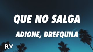 ADIONE, DrefQuila - Que no Salga (Letra/Lyrics)