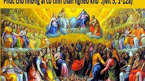 PHÚC ÂM Mt 5, 1-12a, Phúc cho những ai có tinh thần nghèo khó