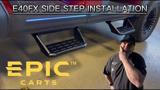 Epic E40FX Side Step Installation