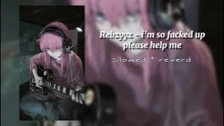 Rebzyyx- I’m so f*cked up,please help me ~Slowed   reverd~ #врекипж #хочуврек  #slowedandreverb