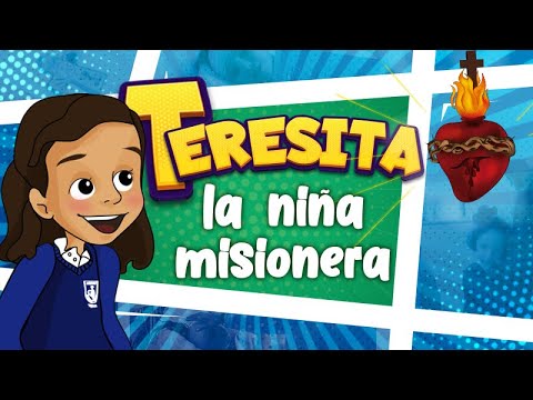 Teresita, la niña misionera, para niños