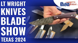 New LT Wright Knives | Blade Show Texas 2024