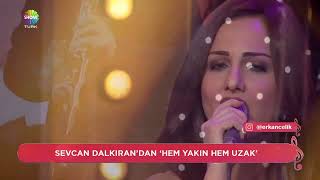 Erkan Çelik & Sevcan Dalkıran - Hem Yakınsın Hem Uzak