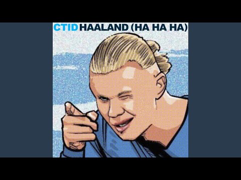 Haaland Ha Ha Ha Sped Up 