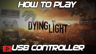 [How To] Use PC or PS2 USB Controller for Dying Light