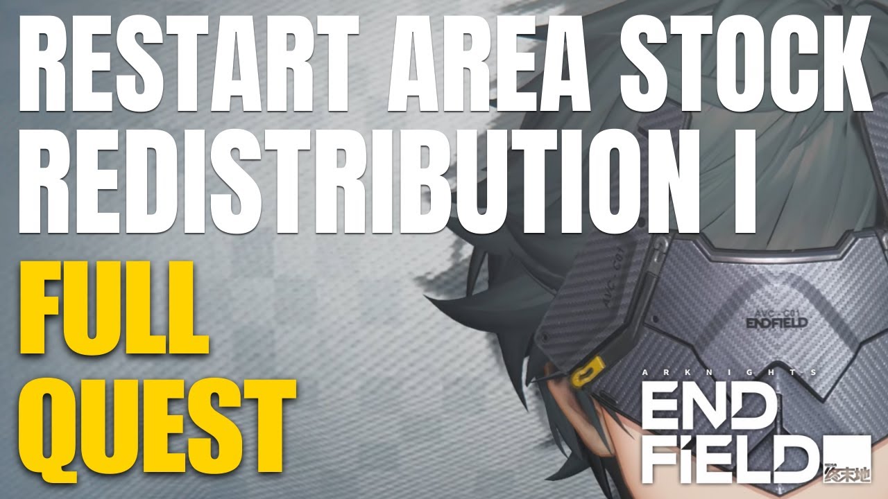 Restart Area Stock Redistribution I Arknights Endfield