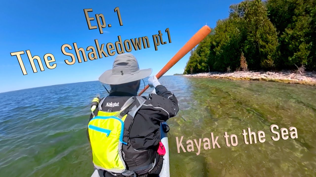 Drummond Island Shakedown pt.1. S2.E1 Kayak To The Sea YouTube
