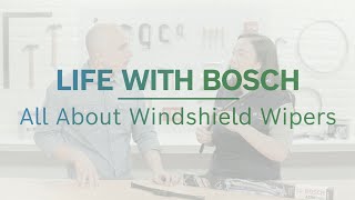 Life with Bosch: Wiper Blades