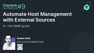 Checkmk Conference #9: Automate Host Management with External Sources (CMDB)